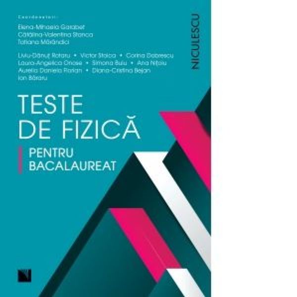  TESTE DE FIZICA PENTRU BACALAUREAT