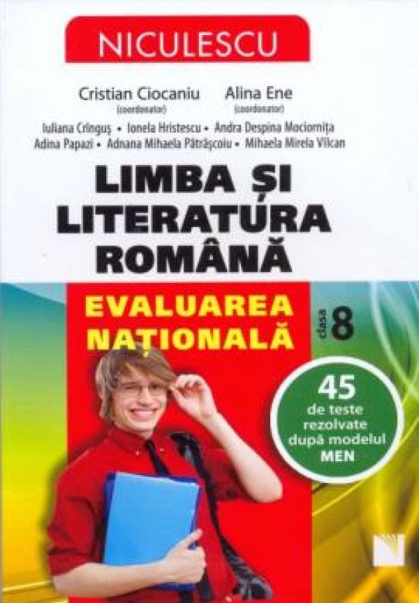  LIMBA SI LITERATURA ROMANA. EVALUARE NATIONALA 45 TESTE CIOCANIU