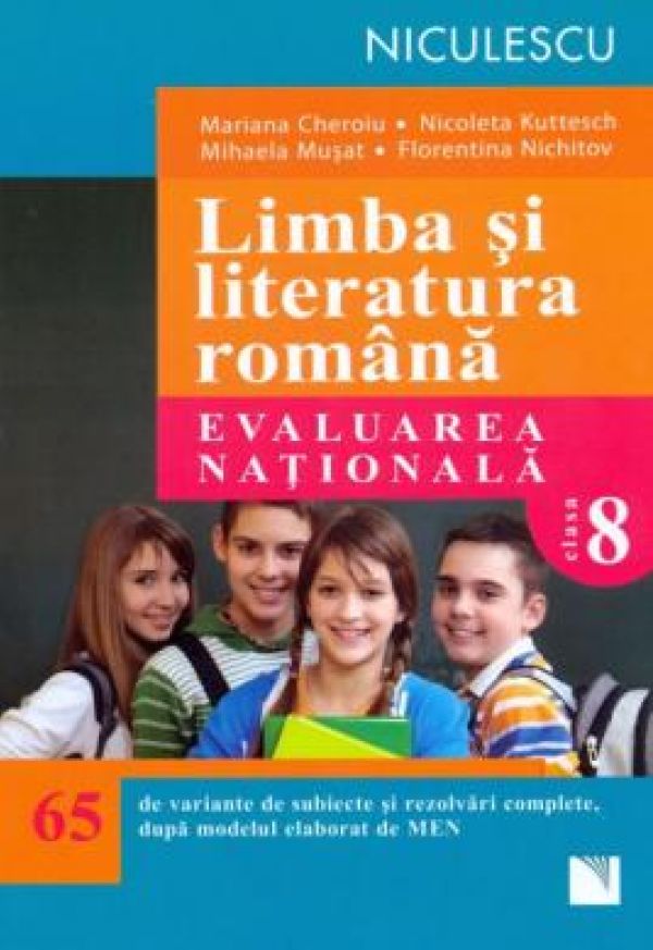  LIMBA SI LITERATURA ROMANA. EVALUARE NATIONALA CHEROIU 65 TESTE