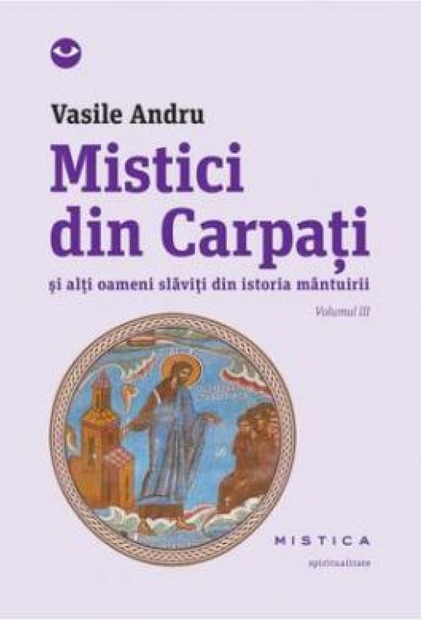  MISTICI DIN CARPATI VOLUMUL 3