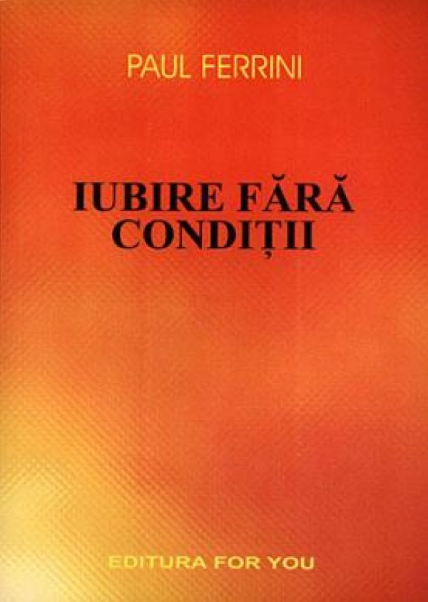  IUBIRE FARA CONDITII, REFLECTII ALE MINTII CHRISTICE