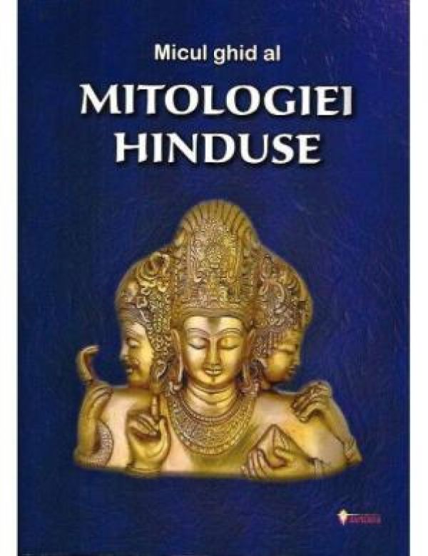  MICUL GHID AL MITOLOGIEI HINDUSE