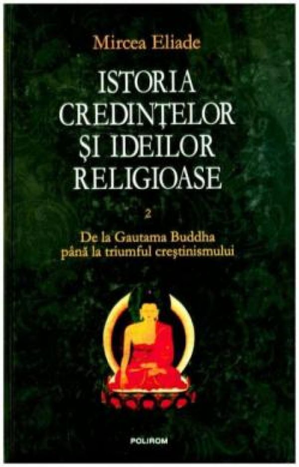  ISTORIA CREDINTELOR SI IDEILOR RELIGIOASE VOLUMUL 2