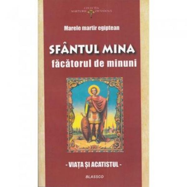  SFANTUL MINA, FACATORUL DE MINUNI. VIATA SI ACATISTUL