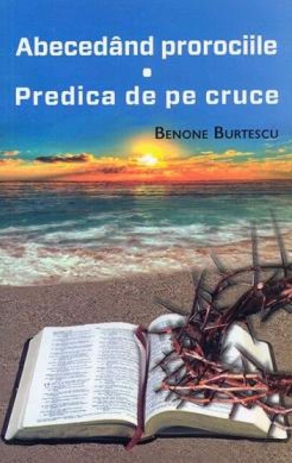  ABECEDAND PROROCIILE. PREDICA DE PE CRUCE