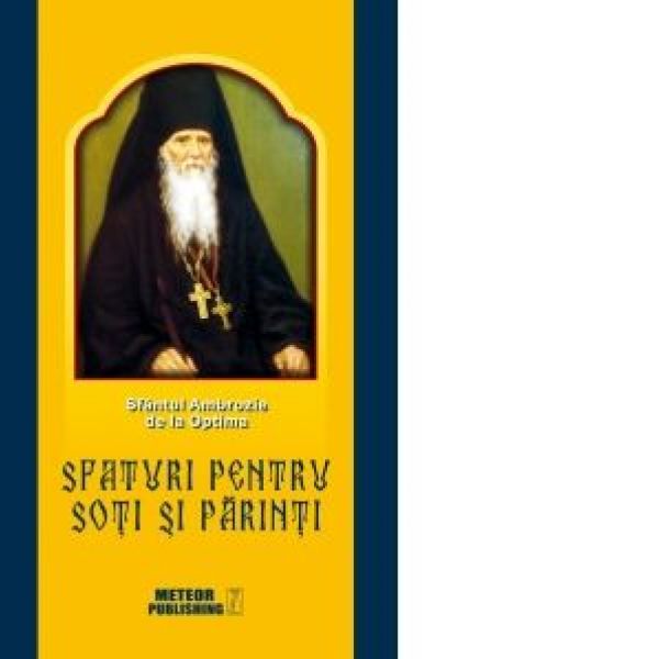  SFATURI PENTRU SOTI SI PARINTI. SFANTUL AMBROZIE DE LA OPTIMA