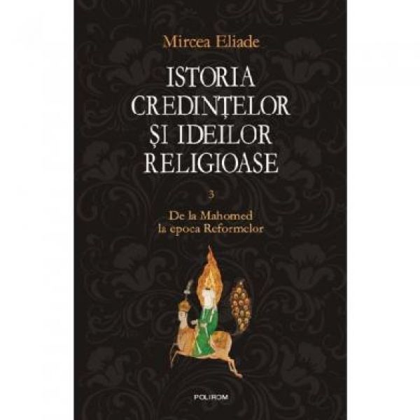  ISTORIA CREDINTELOR SI IDEILOR RELIGIOASE VOLUMUL 3