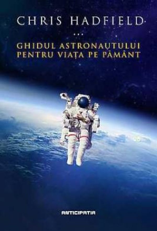  GHIDUL ASTRONAUTULUI PENTRU VIATA PE PAMANT