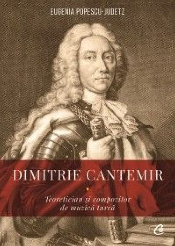  DIMITRIE CANTEMIR. TEORETICIAN SI COMPOZITOR DE MUZICA TURCA