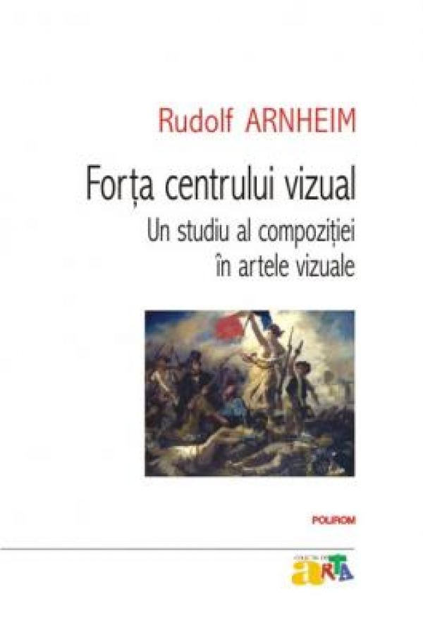  FORTA CENTRULUI VIZUAL: UN STUDIU AL COMPOZITIEI IN ARTELE VIZUALE