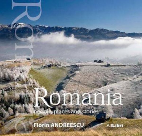  ROMANIA. OAMENI, LOCURI SI ISTORII  EDITIE MICA