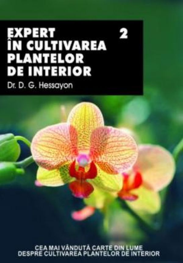  EXPERT IN CULTIVAREA PLANTELOR DE INTERIOR VOLUMUL 2