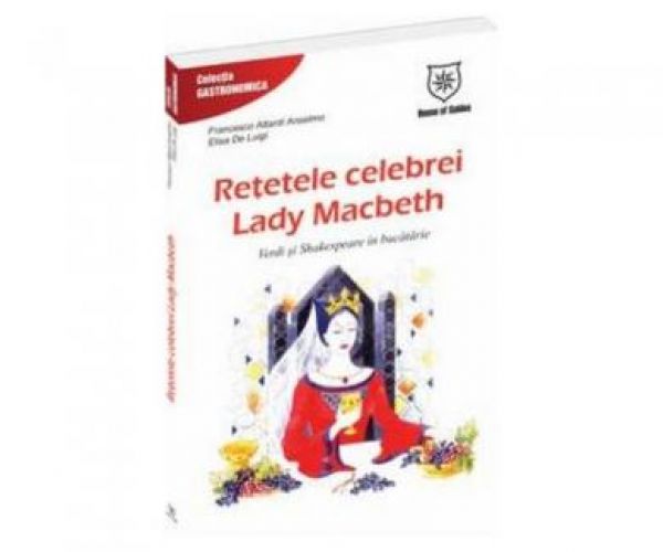  RETETELE CELEBREI LADY MACBETH