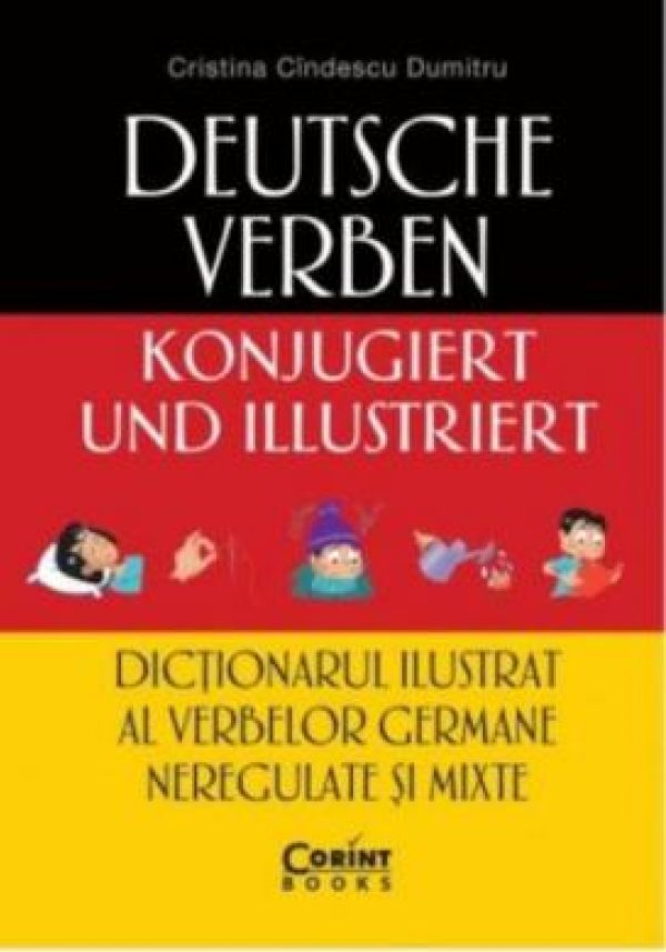  DICTIONARUL ILUSTRAT AL VERBELOR GERMANE NEREGULATE SI MIXTE