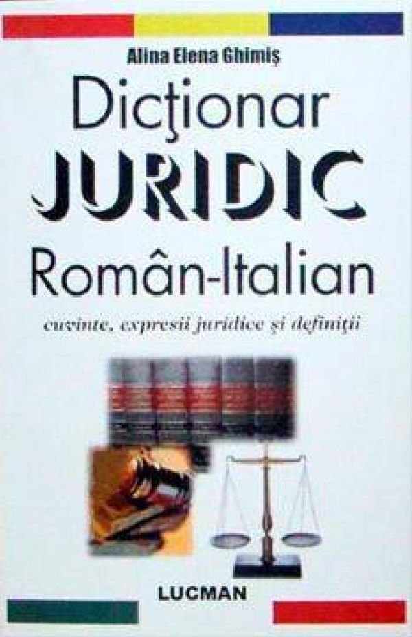  DICTIONAR JURIDIC ROMAN-ITALIAN