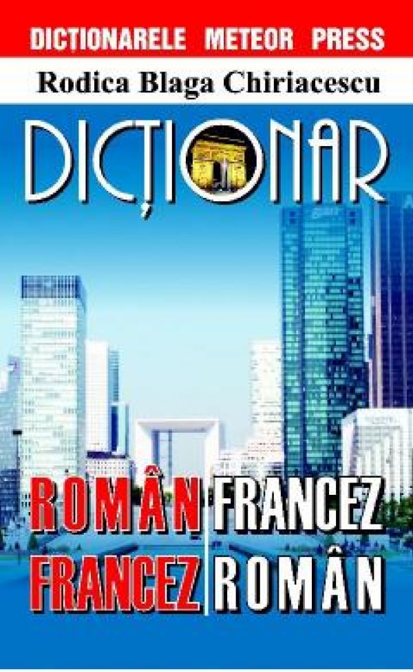  DICTIONAR ROMAN-FRANCEZ, FRANCEZ-ROMAN