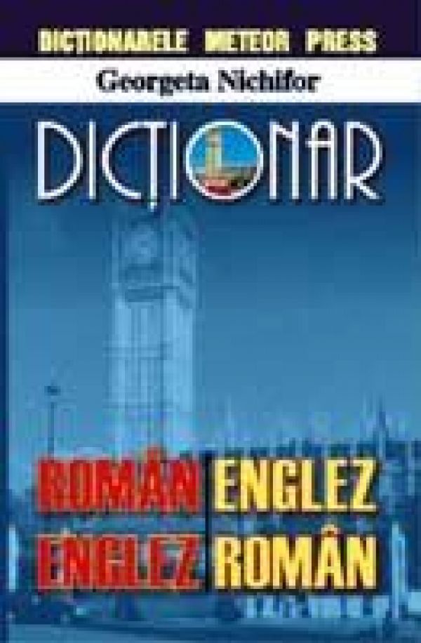  DICTIONAR ROMAN-ENGLEZ, ENGLEZ-ROMAN