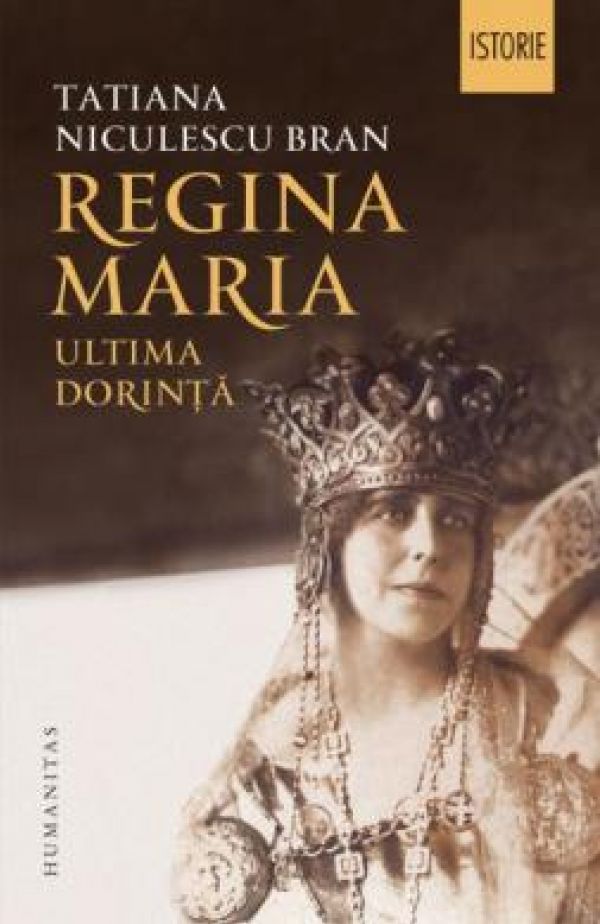  REGINA MARIA. ULTIMA DORINTA