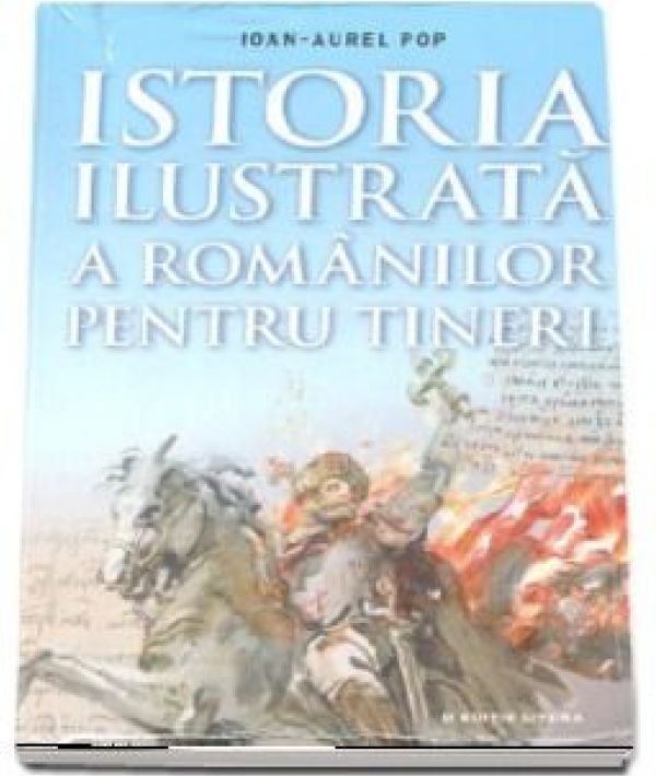  ISTORIA ILUSTRATA A ROMANILOR PENTRU TINERI