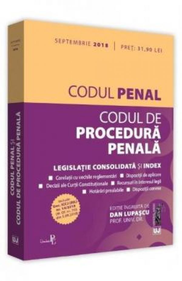  CODUL PENAL SI CODUL DE PROCEDURA PENALA:  SEPTEMBRIE 2018