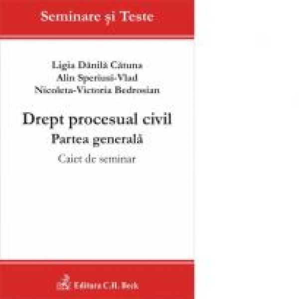  Drept Procesual Civil. Partea generala. Caiet de seminarii - Ligia Catuna